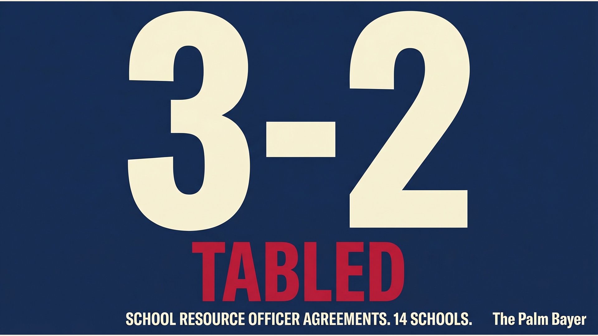 Vote tally graphic: 3-2 TABLED, School Resource Officer agreements covering 14 schools.